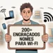 Nomes para Wi-Fi Engraçados