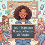 Engraçado Nomes de Grupos de Amigas