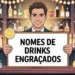Nomes de drinks engraçados