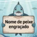 Nome de Peixe Engraçado