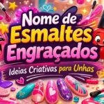 nome-de-esmaltes-engracados
