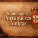 sobrenomes-portugueses-antigos-e-seus-significados